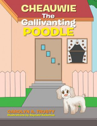 Buch Cheauwie the Gallivanting Poodle Carolyn a Trusty