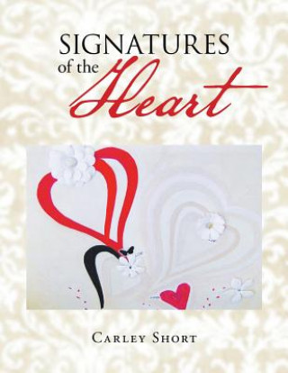 Kniha 'Signatures of the Heart' Carley Short
