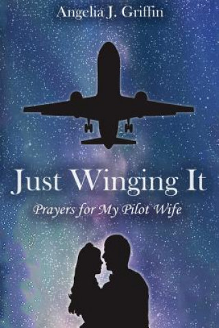 Книга Just Winging It ANGELIA J GRIFFIN
