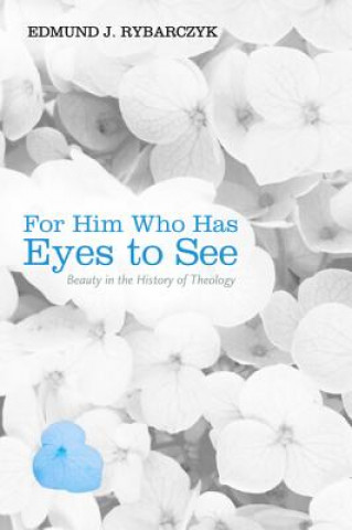 Carte For Him Who Has Eyes to See EDMUND J. RYBARCZYK