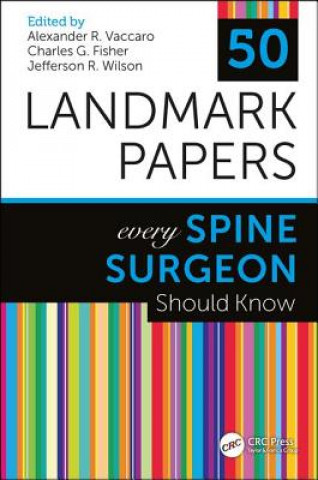 Carte 50 Landmark Papers Every Spine Surgeon Should Know Alexander R Vaccaro