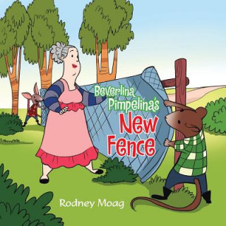 Carte Beverlina Pimpelina's New Fence Rodney Moag