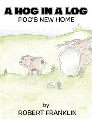 Buch Hog in a Log Robert Franklin