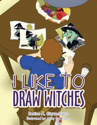 Kniha I Like to Draw Witches Denise a Ciaramitaro