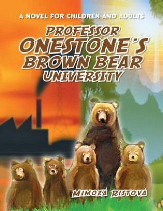 Knjiga Professor Onestone's Brown Bear University Mimoza Ristova