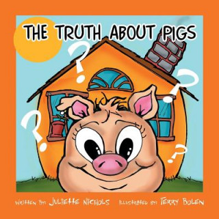 Książka Truth about Pigs Juliette Nichols