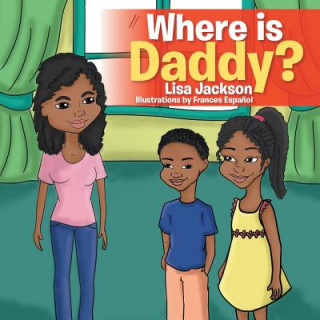 Carte Where Is Daddy? Jackson