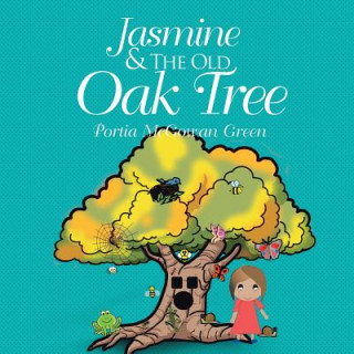 Libro Jasmine and the Old Oak Tree Portia McGowan Green