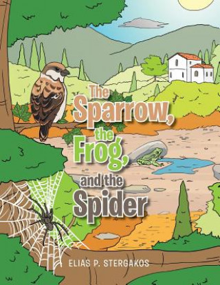 Kniha Sparrow, the Frog, and the Spider Elias P Stergakos