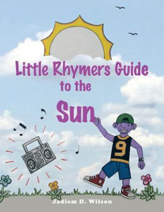 Könyv Little Rhymer's Guide to the Sun Jadiem D Wilson