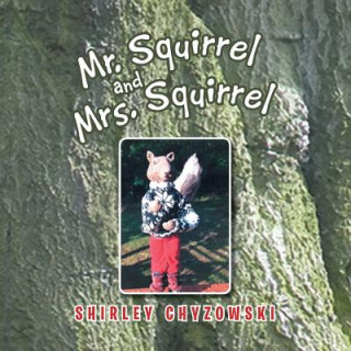 Kniha Mr. Squirrel and Mrs. Squirrel Shirley Chyzowski