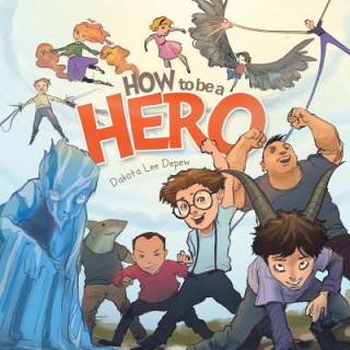 Książka How to Be a Hero Dakota Lee DePew