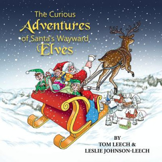 Livre Curious Adventures of Santa's Wayward Elves Tom Leech