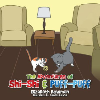 Knjiga Adventures of Shi-Shi & Puff-Puff Elizabeth Bowman