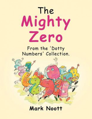 Knjiga Mighty Zero Mark Noott