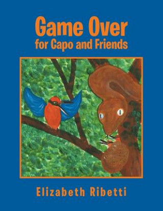 Knjiga Game Over for Capo and Friends Elizabeth Ribetti