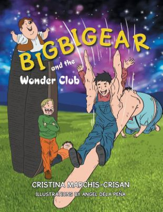 Könyv Bigbigear and the Wonder Club Cristina Marchis-Crisan