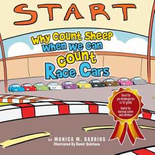 Kniha Why Count Sheep When We Can Count Race Cars Monica M Barrios