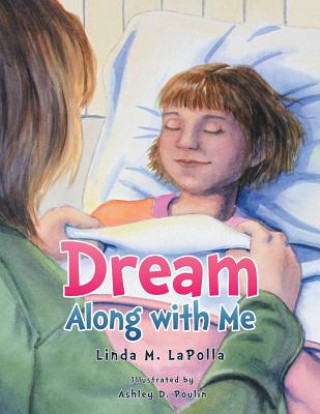 Könyv Dream Along with Me Linda M Lapolla