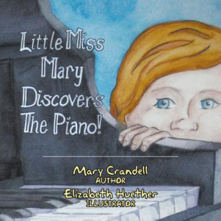 Książka Little Miss Mary Discovers the Piano Mary Crandell