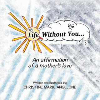 Książka Life Without You . . . Christine Marie Angelone