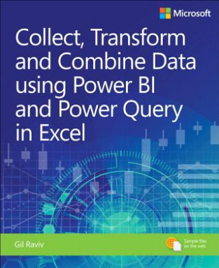 Kniha Collect, Combine, and Transform Data Using Power Query in Excel and Power BI Gil Raviv