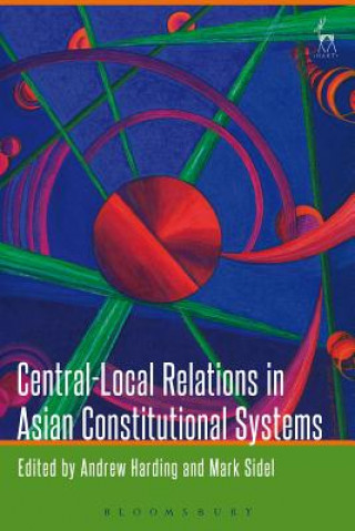 Книга Central-Local Relations in Asian Constitutional Systems Andrew Harding