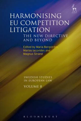 Carte Harmonising EU Competition Litigation Maria Bergstrom