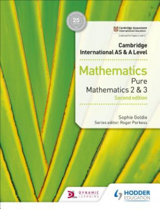 Kniha Cambridge International AS & A Level Mathematics Pure Mathematics 2 and 3 second edition Sophie Goldie