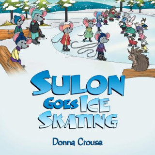 Könyv Sulon Goes Ice Skating Donna Crouse