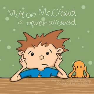 Kniha Milton McCloud Is Never Allowed Courtnee R Morris