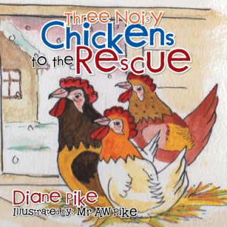 Książka Three Noisy Chickens to the Rescue Diane Pike