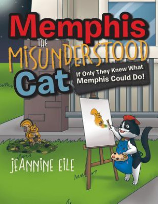 Книга Memphis the Misunderstood Cat Jeannine Eile