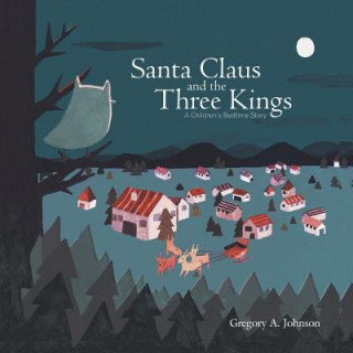 Carte Santa Claus and the Three Kings GREG A. JOHNSON