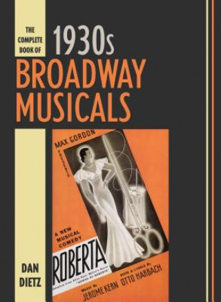 Knjiga Complete Book of 1930s Broadway Musicals Dan Dietz