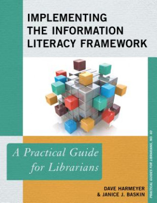 Book Implementing the Information Literacy Framework Dave Harmeyer