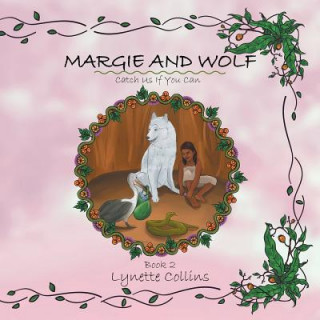 Könyv Margie and Wolf Book 2 LYNETTE COLLINS