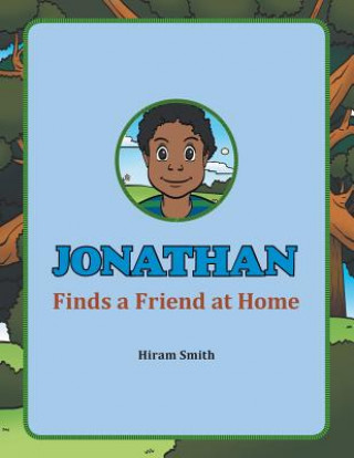 Kniha Jonathan Finds a Friend at Home HIRAM SMITH