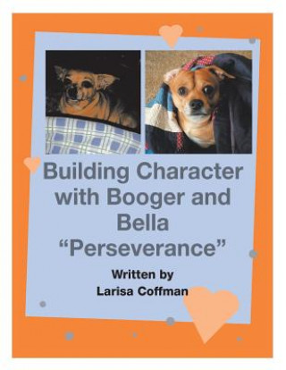 Libro Building Character with Booger and Bella LARISA COFFMAN