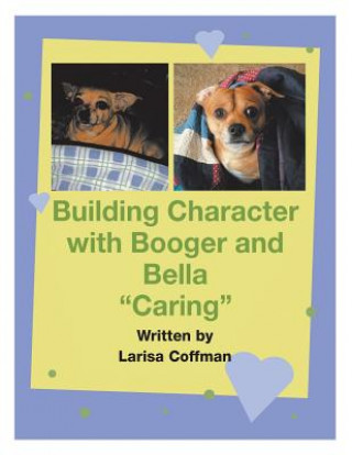 Kniha Building Character with Booger and Bella LARISA COFFMAN