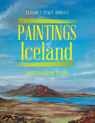 Kniha Paintings of Iceland ELISAB STACY-HURLEY