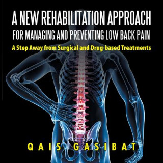 Buch New Rehabilitation Approach for Managing and Preventing Low Back Pain QAIS GASIBAT