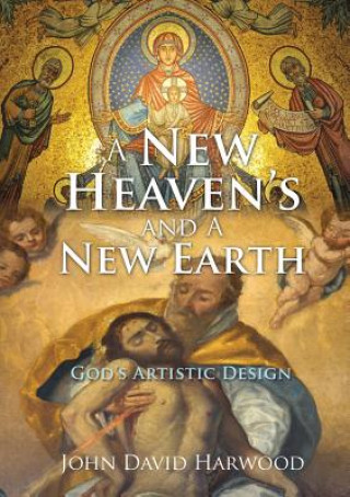 Kniha New Heaven's and A New Earth JOHN DAVID HARWOOD