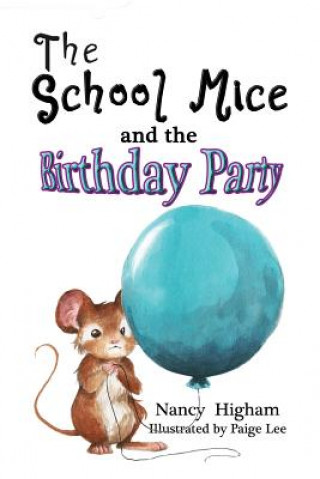 Kniha School Mice and the Birthday Party NANCY HIGHAM