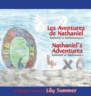 Книга LES AVENTURES DE NATHANIEL Nathaniel a Mathematiques / NATHANIEL'S ADVENTURES Nathaniel at Mathematics - A Bilingual Book Lily Summers