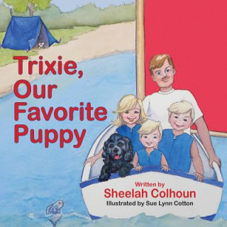 Книга Trixie, Our Favorite Puppy Sheelah Colhoun