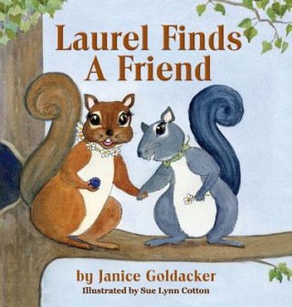 Kniha Laurel Finds a Friend Janice Goldacker