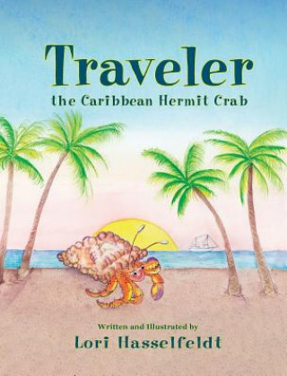 Книга Traveler, the Caribbean Hermit Crab Lori Hasselfeldt