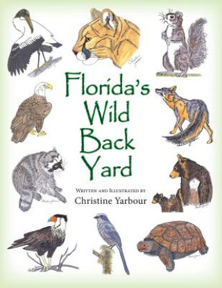 Knjiga Florida's Wild Back Yard Christine Yarbour