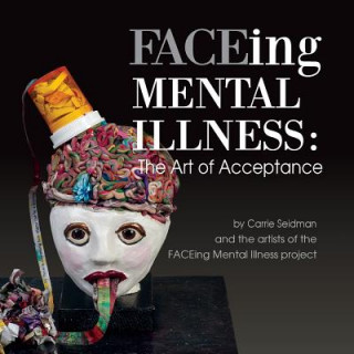 Книга Faceing Mental Illness Carrie Seidman